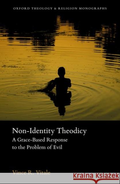 Non-Identity Theodicy: A Grace-Based Response to the Problem of Evil Vince R. (, co-founder of Kardia) Vitale 9780192845177 Oxford University Press - książka