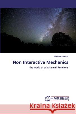 Non Interactive Mechanics Sharma, Nishant 9786202511070 LAP Lambert Academic Publishing - książka