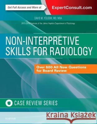 Non-Interpretive Skills for Radiology: Case Review David M. Yousem 9780323473521 Elsevier - książka