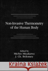 Non-Invasive Thermometry of the Human Body Michio Miyakawa Jean-Charles Bolomey Jean-Charles Bolome 9780849347382 CRC Press - książka