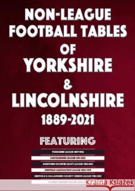 Non-League Football Tables of Yorkshire & Lincolnshire 1889-2021 Mick Blakeman 9781862234734 Soccer Books Ltd - książka
