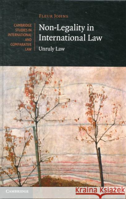 Non-Legality in International Law: Unruly Law Johns, Fleur 9781107014015  - książka