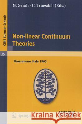 Non-linear Continuum Theories: Lectures given at a Summer School of the Centro Internazionale Matematico Estivo (C.I.M.E.) held in Bressanone (Bolzano), Italy, May 31-June 9, 1965 Giuseppe Grioli, C. Truesdell 9783642110320 Springer-Verlag Berlin and Heidelberg GmbH &  - książka