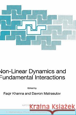 Non-Linear Dynamics and Fundamental Interactions Faqir Khanna Davron Matrasulov 9781402039478 Springer - książka