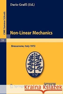 Non-Linear Mechanics: Lectures given at a Summer School of the Centro Internazionale Matematico Estivo (C.I.M.E.) held in Bressanone (Bolzano), Italy, June 4-13, 1972 Dario Graffi 9783642109751 Springer-Verlag Berlin and Heidelberg GmbH &  - książka