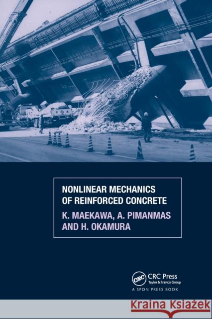 Non-Linear Mechanics of Reinforced Concrete K. Maekawa H. Okamura A. Pimanmas 9780367865559 CRC Press - książka