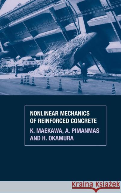 Non-Linear Mechanics of Reinforced Concrete K. Maekawa A. Pimanmas H. Okamura 9780415271264 Taylor & Francis Group - książka