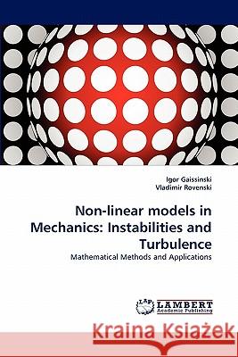 Non-linear models in Mechanics: Instabilities and Turbulence Gaissinski, Igor 9783843366557 LAP Lambert Academic Publishing AG & Co KG - książka