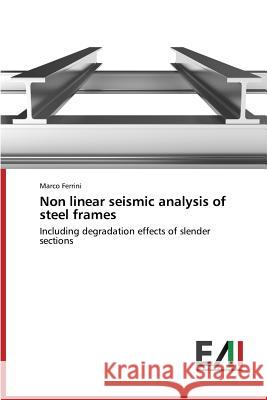 Non Linear Seismic Analysis of Steel Frames Ferrini Marco   9783639701630 Edizioni Accademiche Italiane - książka
