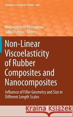 Non-Linear Viscoelasticity of Rubber Composites and Nanocomposites: Influence of Filler Geometry and Size in Different Length Scales Ponnamma, Deepalekshmi 9783319087016 Springer - książka