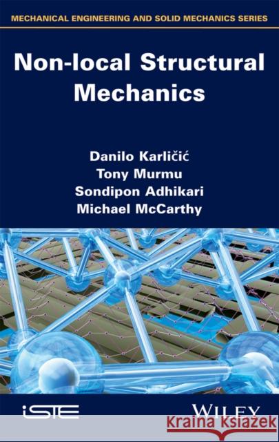 Non-Local Structural Mechanics Karlicic, Danilo 9781848215221 Wiley-Iste - książka