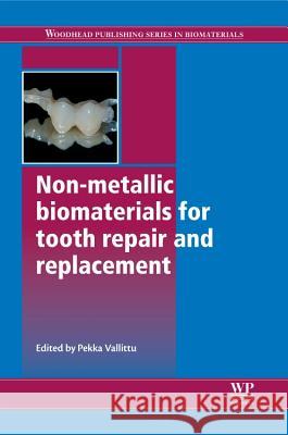Non-Metallic Biomaterials for Tooth Repair and Replacement  9780857092441 Woodhead Publishing - książka