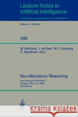 Non-Monotonic Reasoning: 2nd International Workshop, Grassau, FRG, June 13-15, 1988. Proceedings Michael Reinfrank, Johan de Kleer, Matthew L. Ginsberg, Erik Sandewall 9783540507017 Springer-Verlag Berlin and Heidelberg GmbH &  - książka