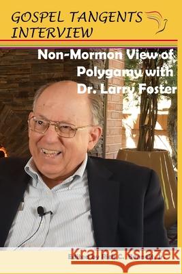 Non-Mormon View of Polygamy with Dr. Larry Foster Rick C. Bennett Shauna B. Beckett Larry Foster 9781679757785 Independently Published - książka