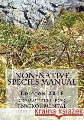 Non-native Species Manual - Edition 2016 Committee for Environmental Protection ( 9789874024305 Secretaria del Tratado Antartico - książka