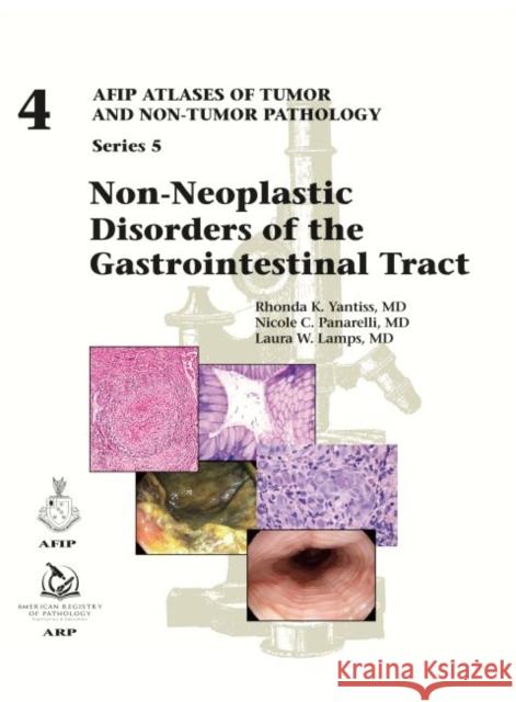 Non-Neoplastic Disorders of the Gastrointestinal Tract Rhonda K. Yantiss, Nicole C. Panarelli, Laura W. Lamps 9781933477930 American Registry of Pathology - książka