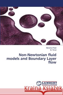 Non-Newtonian fluid models and Boundary Layer flow Manisha Patel M. Timol 9786203198614 LAP Lambert Academic Publishing - książka