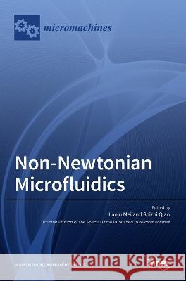 Non-Newtonian Microfluidics Lanju Mei, Shizhi Qian 9783036546421 Mdpi AG - książka