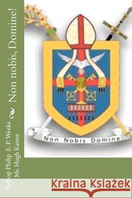 Non nobis, Domine! Weeks, Philip Edward Phlegar 9781467961493 Createspace - książka