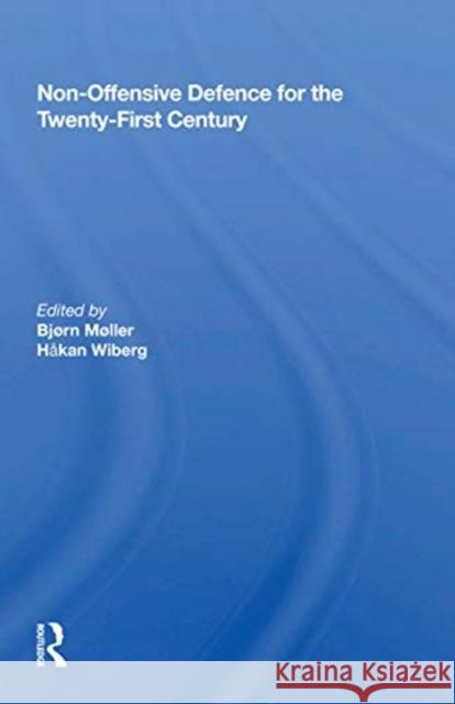 Non-Offensive Defence for the Twenty-First Century Bjorn Moller 9780367159313 Routledge - książka