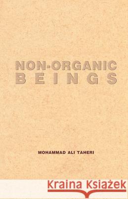 Non-organic Beings Taheri, Mohammad Ali 9781939507129 Interuniversal Press - książka