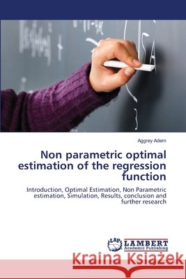 Non parametric optimal estimation of the regression function Adem, Aggrey 9783659125133 LAP Lambert Academic Publishing - książka