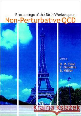 Non-perturbative Qcd, Proceedings Of The Sixth Workshop Berndt Muller, Herbert Martin Fried, Yves Gabellini 9789810247485 World Scientific (RJ) - książka