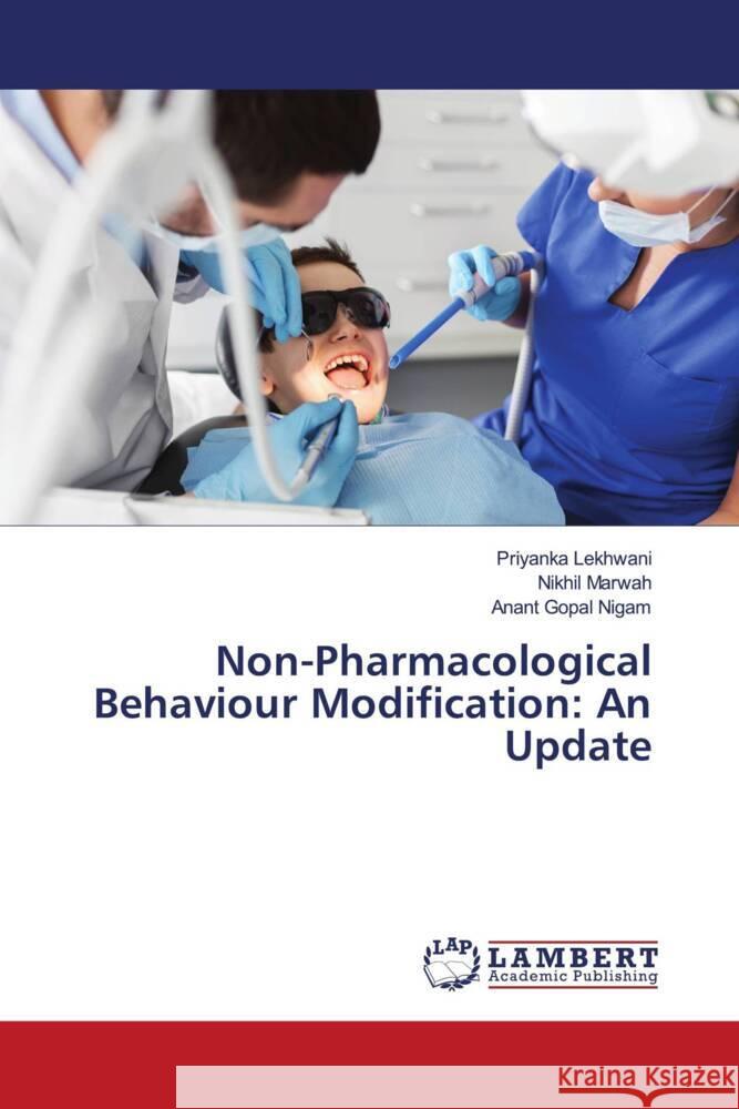 Non-Pharmacological Behaviour Modification: An Update Lekhwani, Priyanka, Marwah, Nikhil, Nigam, Anant Gopal 9786204201474 LAP Lambert Academic Publishing - książka