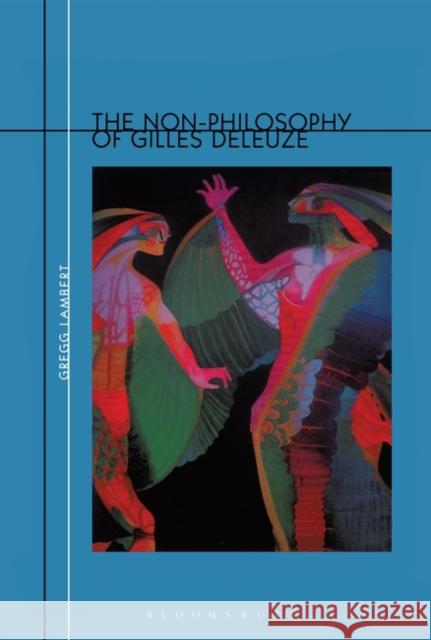 Non-Philosophy of Gilles Deleuze Gregg Lambert 9780826459565 Athlone Press - książka