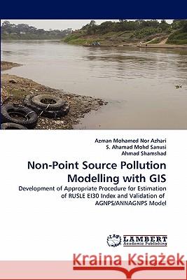 Non-Point Source Pollution Modelling with GIS Azman Mohamed Nor Azhari, S Ahamad Mohd Sanusi, Ahmad Shamshad 9783844318210 LAP Lambert Academic Publishing - książka