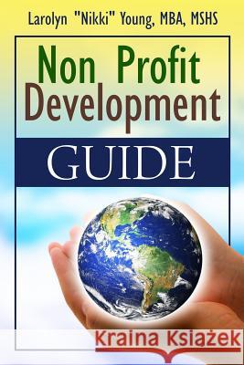 Non-Profit Development Guide Larolyn Young 9781724137869 Independently Published - książka