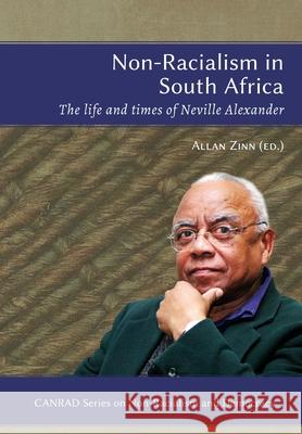 Non-Racialism in South Africa: The life and times of Neville Alexander Allan Zinn 9781928314059 Sun Press - książka