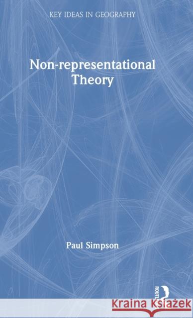 Non-representational Theory Simpson, Paul 9781138552166 Routledge - książka