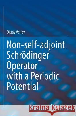 Non-self-adjoint Schrödinger Operator with a Periodic Potential Oktay Veliev 9783030726850 Springer International Publishing - książka