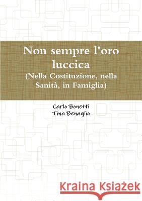 Non sempre l'oro luccica Benaglio, Tina 9780244406363 Lulu.com - książka