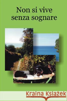 Non Si Vive Senza Sognare Alessandra Erluison 9781847999375 Lulu.com - książka