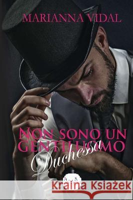 Non sono un gentiluomo, duchessa Marianna Vidal   9798813071898 Independently Published - książka