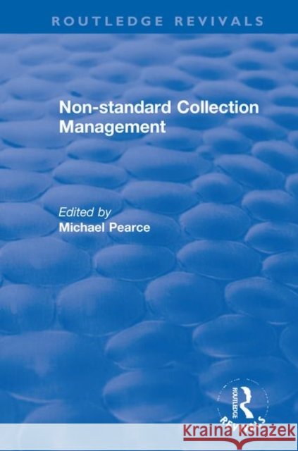 Non-Standard Collection Management M. Pearce 9781138363205 Routledge - książka