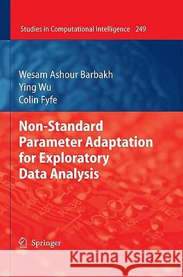 Non-Standard Parameter Adaptation for Exploratory Data Analysis Wesam Ashour Barbakh Ying Wu Colin Fyfe 9783642040047 Springer - książka