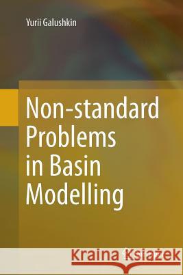 Non-Standard Problems in Basin Modelling Galushkin, Yurii 9783319816241 Springer - książka