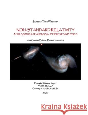 Non-Standard Relativity: A Philosopher's Handbook of Heresies in Physics Mogens True Wegener 9788743031420 Books on Demand - książka