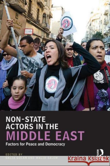 Non-State Actors in the Middle East: Factors for Peace and Democracy Golan, Galia 9780415517058 Taylor & Francis - książka