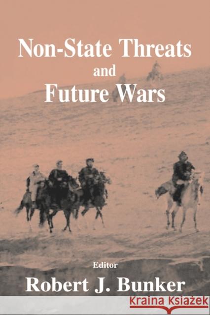 Non-State Threats and Future Wars Bunker, Robert J. 9780714653747 Frank Cass Publishers - książka
