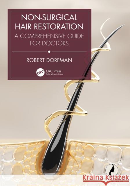 Non-Surgical Hair Restoration: A Comprehensive Guide for Doctors Robert Dorfman 9781032705286 CRC Press - książka