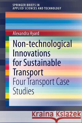 Non-Technological Innovations for Sustainable Transport: Four Transport Case Studies Hyard, Alexandra 9783319097909 Springer - książka