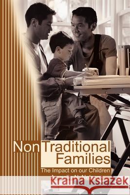 Non-Traditional Families: Their Impact on Our Children Nelson, Aurealia N. 9780595198306 Writers Club Press - książka