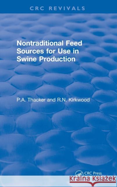 Non-Traditional Feeds for Use in Swine Production (1992) Phillip A. Thacker Roy N. Kirkwood 9781138105836 CRC Press - książka