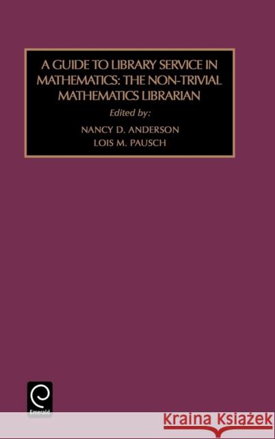 Non-trivial Mathematics Librarian: THE NON TRIVIAL MATHEM Nancy D. Anderson, Lois Pausch 9781559387453 Emerald Publishing Limited - książka