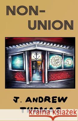 Non-Union J. Andrew Thomas 9781543019940 Createspace Independent Publishing Platform - książka