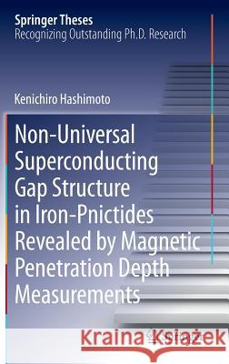 Non-Universal Superconducting Gap Structure in Iron-Pnictides Revealed by Magnetic Penetration Depth Measurements Kenichiro Hashimoto 9784431542933 Springer - książka